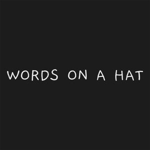 Words on a Hat-The Sai Life