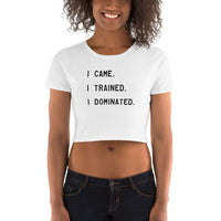 I Dominated - Women's Crop Top