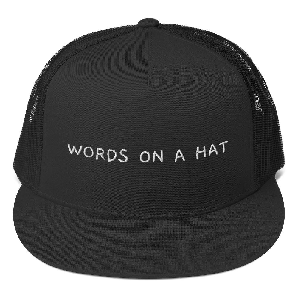 Words on a Hat - Trucker Hat - All Black - The Sai Life