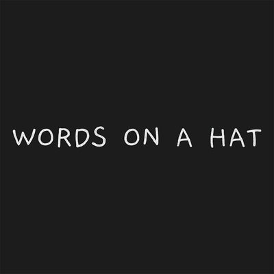 Words on a Hat-The Sai Life