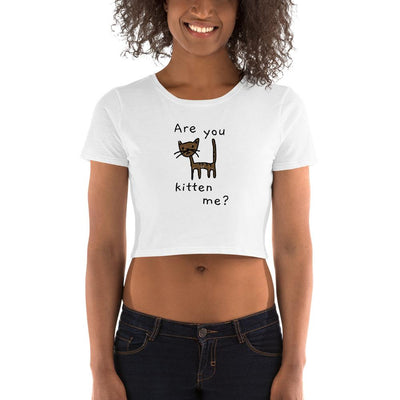 Are You Kitten Me - Women's Crop Top - - The Sai Life