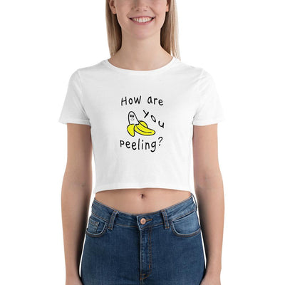 How Are You Peeling - Women's Crop Top - - The Sai Life
