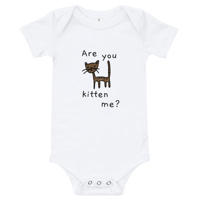 Are You Kitten Me - Baby Bodysuit - - The Sai Life