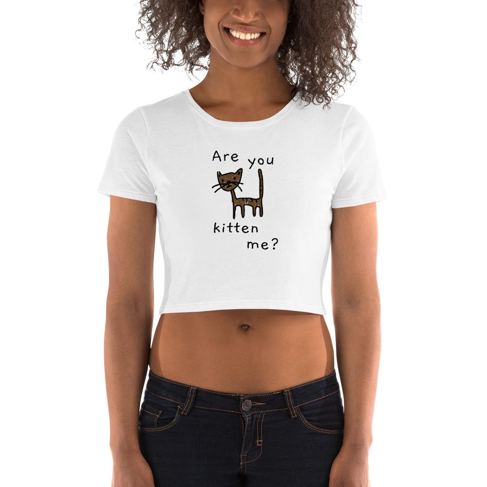 Are You Kitten Me - Women's Crop Top - M/L - The Sai Life