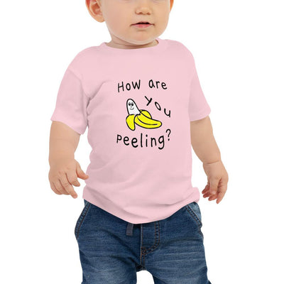 How Are You Peeling - Baby T-Shirt - Pink - The Sai Life