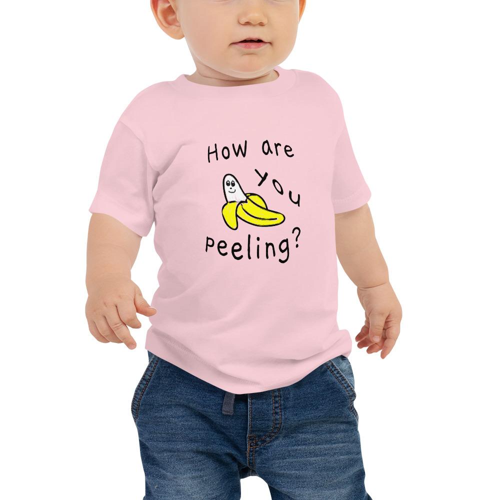How Are You Peeling - Baby T-Shirt - - The Sai Life
