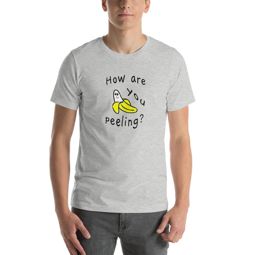 How Are You Peeling - Unisex T-Shirt - Athletic Heather - The Sai Life