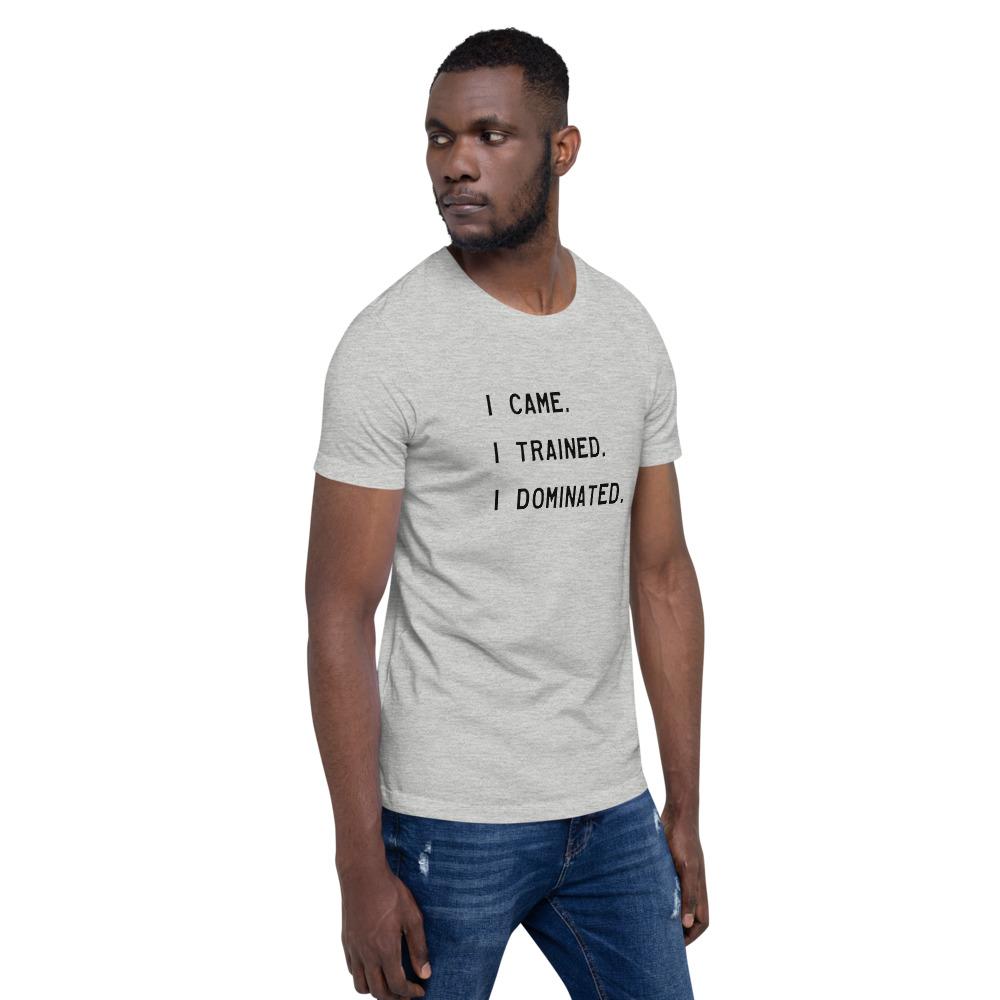 I Dominated - Unisex T-Shirt - - The Sai Life