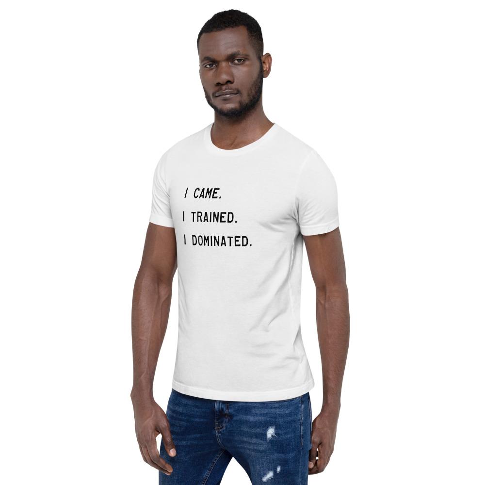 I Dominated - Unisex T-Shirt - - The Sai Life