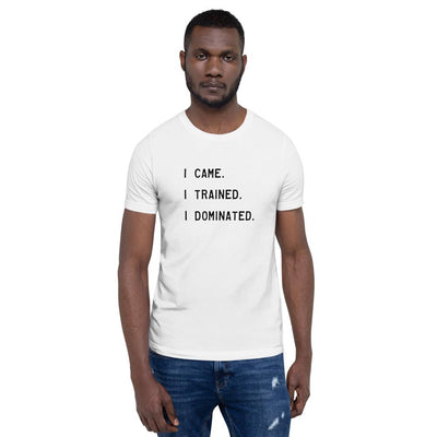 I Dominated - Unisex T-Shirt - White - The Sai Life