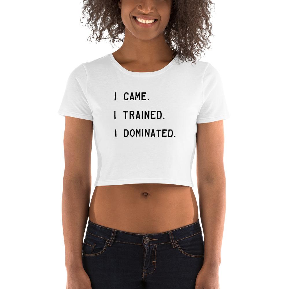 I Dominated - Women's Crop Top - - The Sai Life