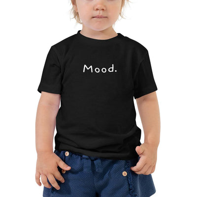 Mood. - Toddler T-Shirt - Black - The Sai Life