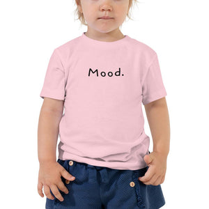 Mood. - Toddler T-Shirt - Pink - The Sai Life