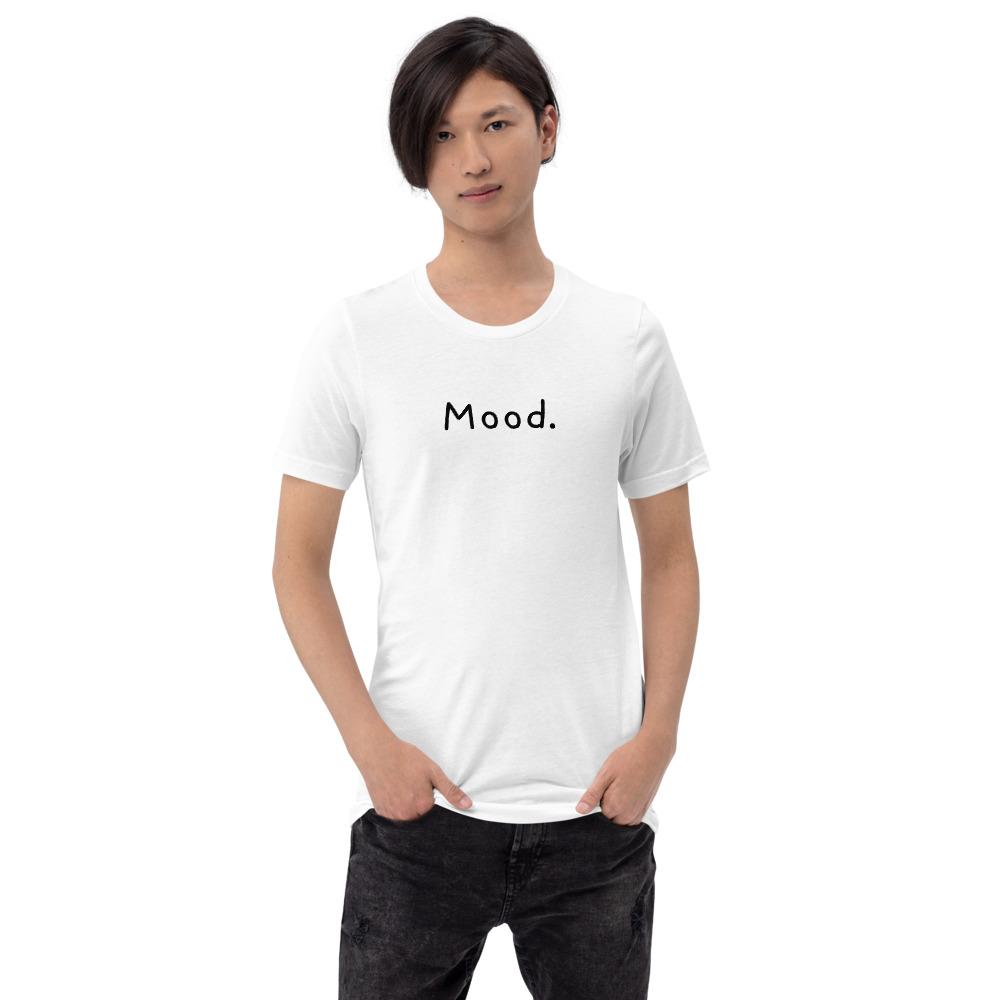 Mood. - Unisex T-Shirt - - The Sai Life