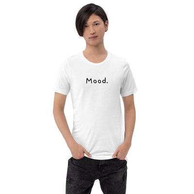 Mood. - Unisex T-Shirt - - The Sai Life