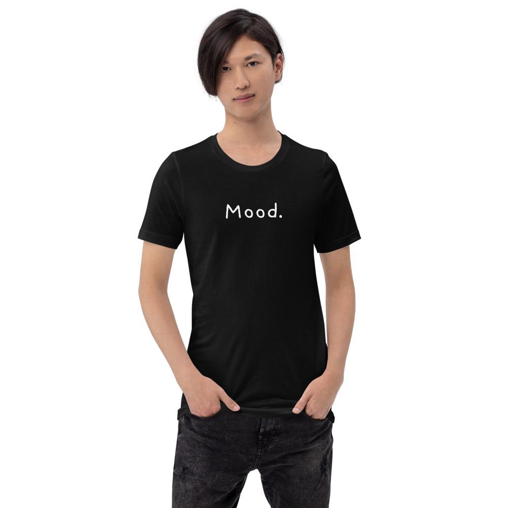 Mood. - Unisex T-Shirt - - The Sai Life
