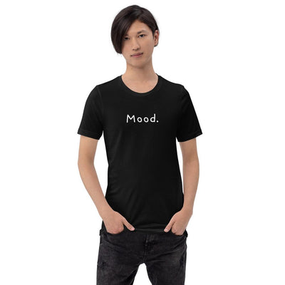 Mood. - Unisex T-Shirt - - The Sai Life