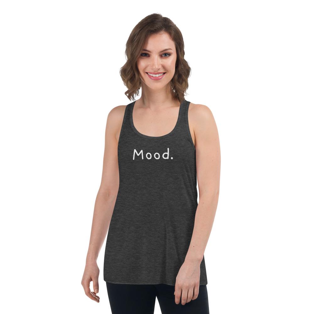 Mood. - Women's Flowy Racerback Tank - - The Sai Life