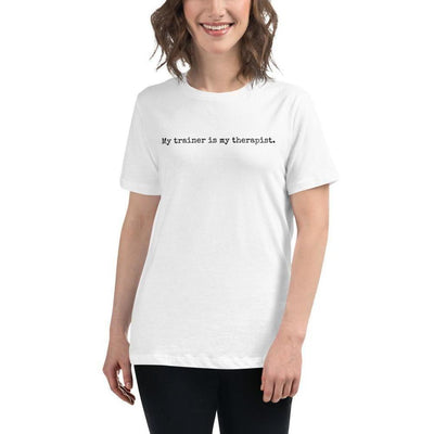 Trainer Therapist - Women's Relaxed T-Shirt - White - The Sai Life