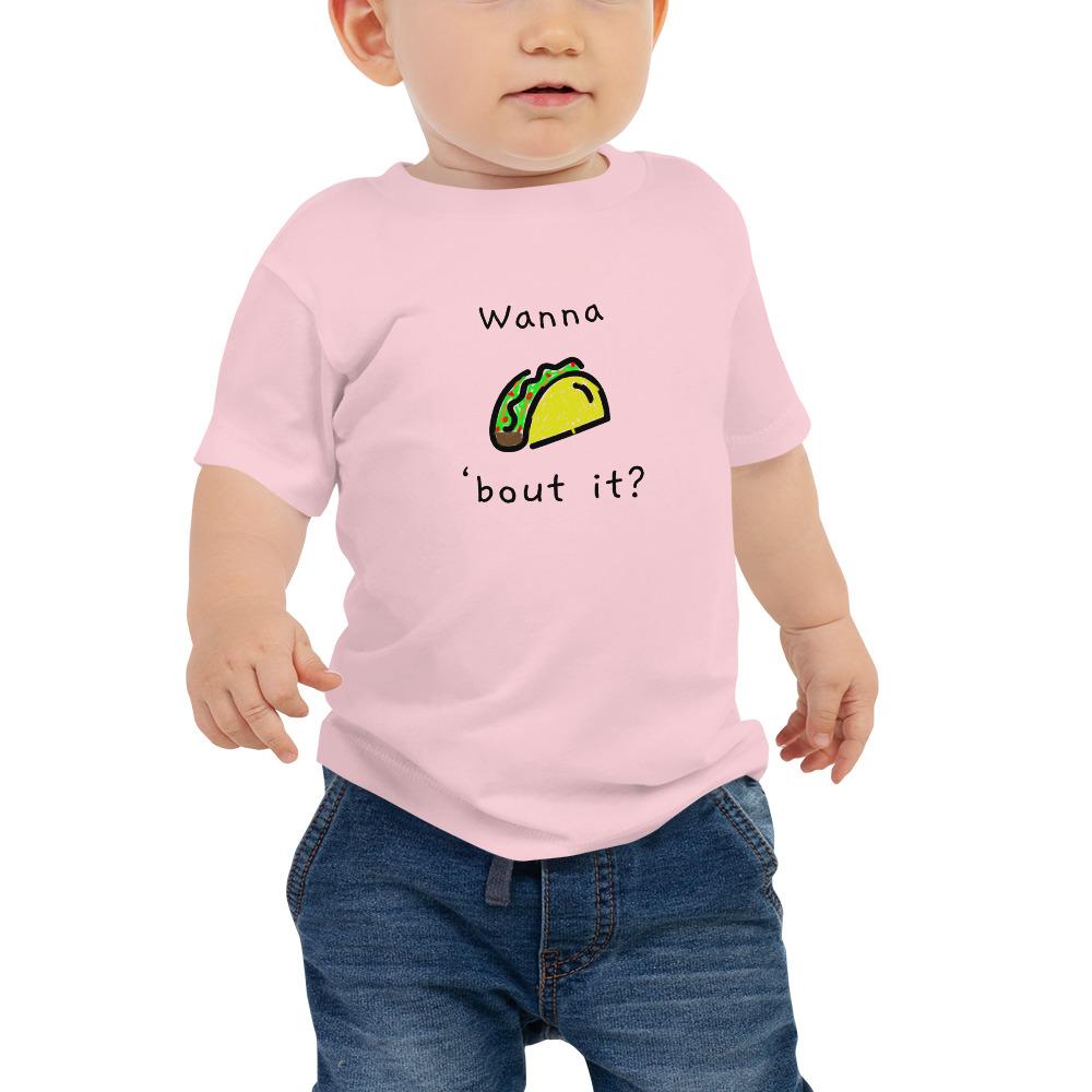 Wanna Taco 'Bout It - Baby T-Shirt - Pink - The Sai Life