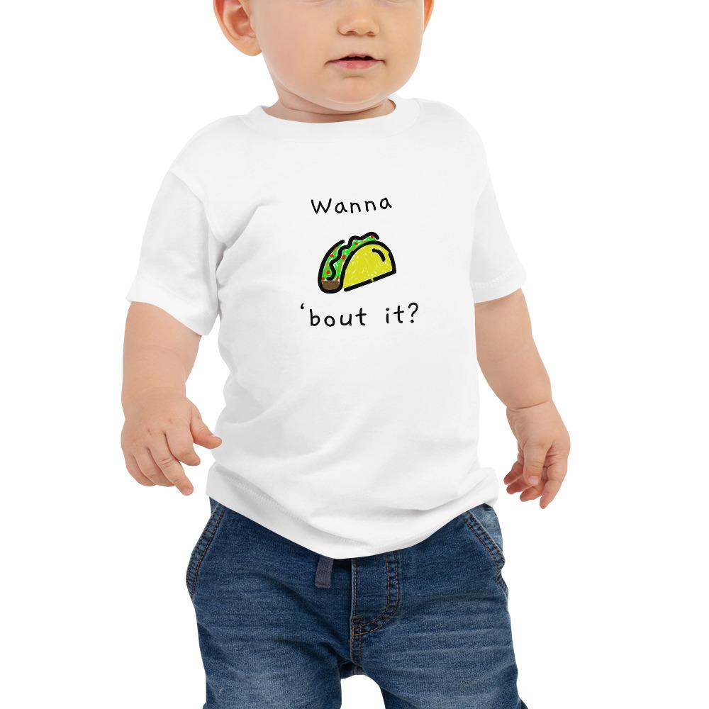 Wanna Taco 'Bout It - Baby T-Shirt - White - The Sai Life