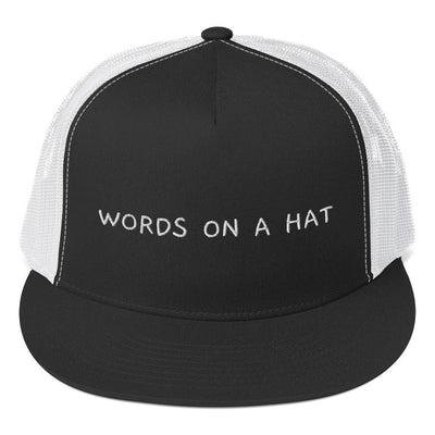 Words on a Hat - Trucker Hat - Black/ White - The Sai Life