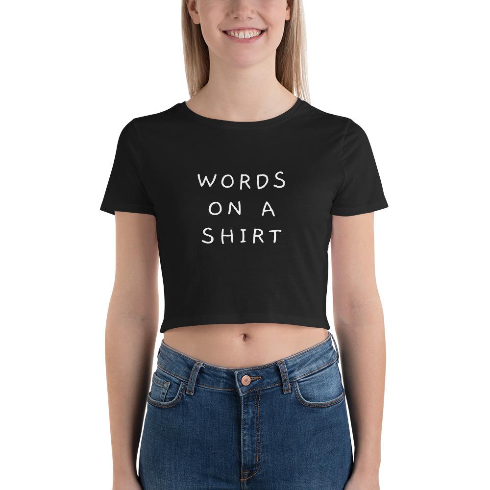 Words on a Shirt - Women's Crop Top - Black - The Sai Life