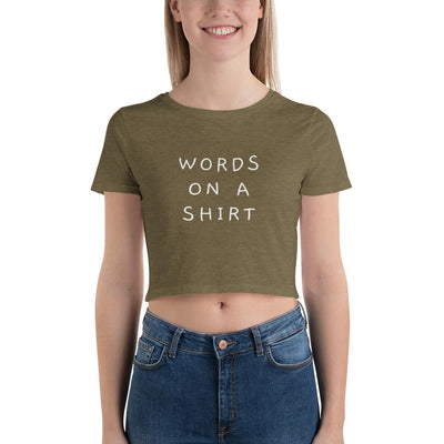Words on a Shirt - Women's Crop Top - - The Sai Life